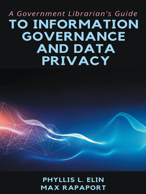 cover image of A Government Librarian's Guide to Information Governance and Data Privacy
